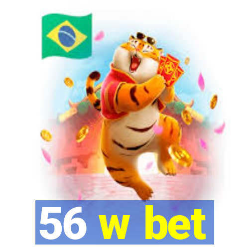 56 w bet